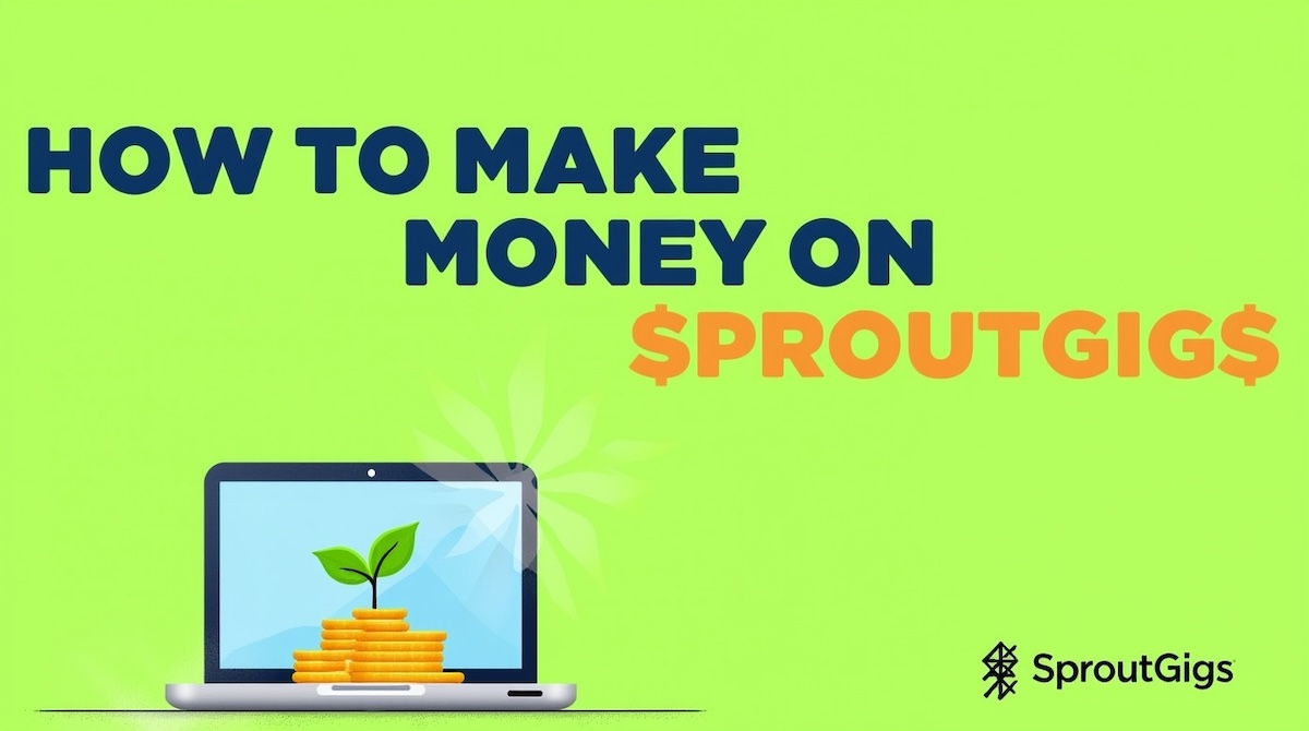 How to Make Money on SproutGigs